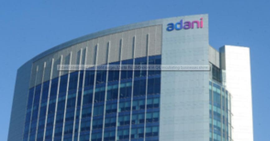 Adani Enterprises' Net Profit Surges 7.5x To Rs 3,845 Crore In Q4, Incubating Businesses Shine