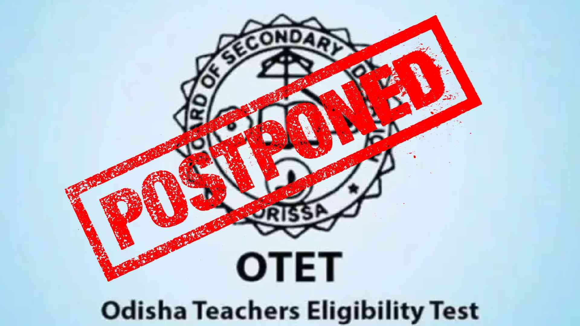 OTET 2025 Postponed, New Date To Be Announced Soon