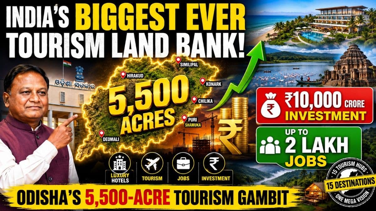 Odisha Launches India's Biggest-Ever Tourism Land Bank: 5,500 Acres to Unlock Rs10,000 Crore Investment, Create Up to 2 Lakh Jobs by 2031| Exclusive Analysis
