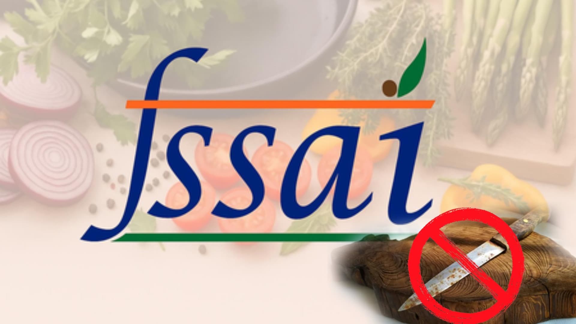 FSSAI Directs Food Businesses to Replace Rusted Knives
