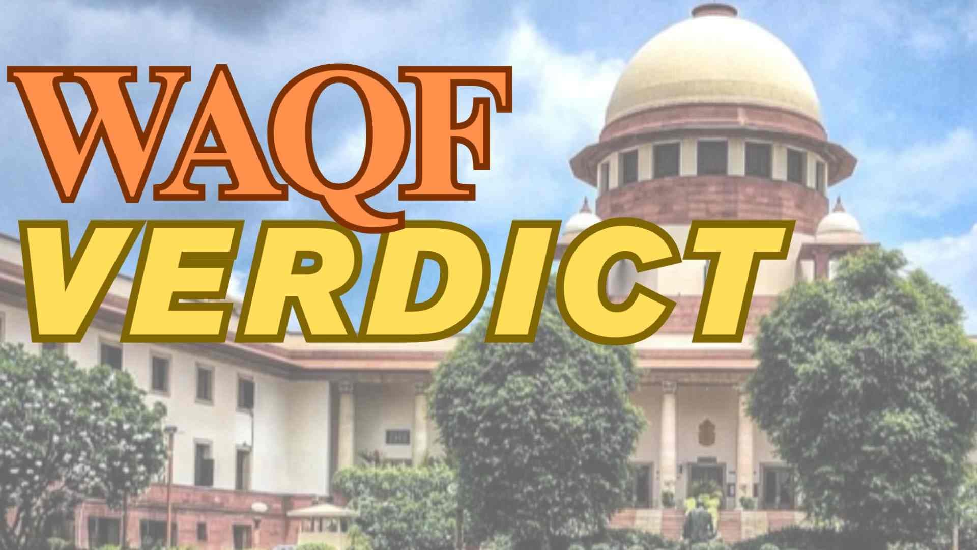 SC To Deliver Verdict Today On Plea Challenging Waqf (Amendment) Act, 2025