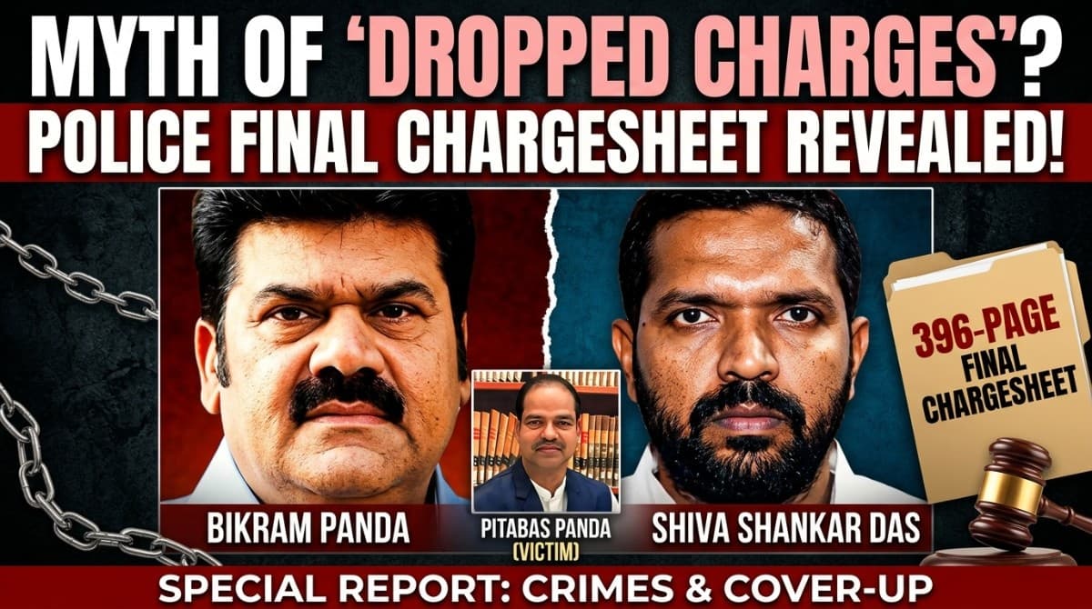 Myth of ‘Dropped Charges’ in Pitabas Murder: What Berhampur police Final Chargesheet Means for Bikram Panda, Shiva Shankar Das| Special Report
