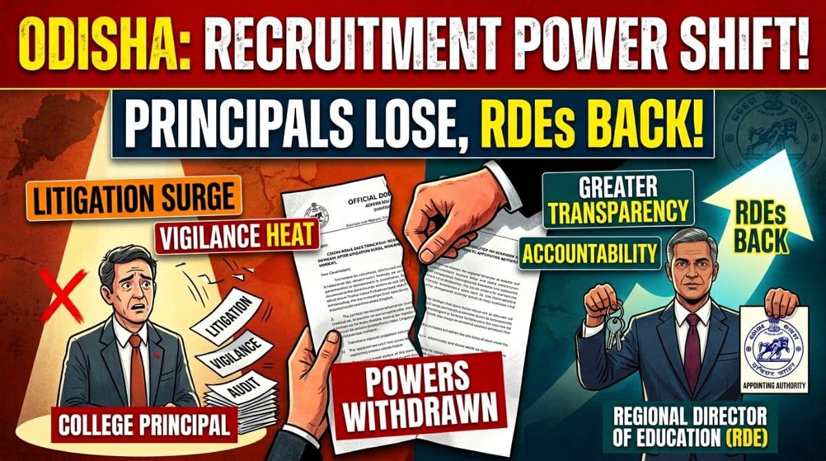 Odisha Rolls Back Principals' Recruitment Powers After Litigation Surge, Vigilance Heat; RDEs Back as Appointing Authority| Special Report