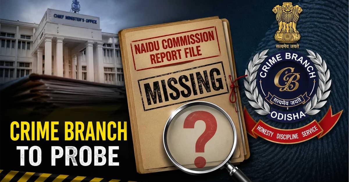 Odisha Crime Branch to Probe Missing Naidu Commission File Case