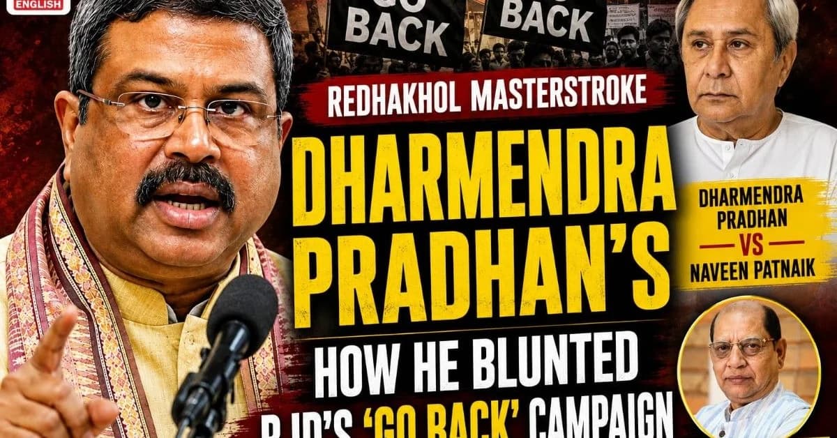 Dharmendra Pradhan’s Redhakhol Masterstroke: How He Blunted BJD’s ‘Go Back’ Campaign Beside Prasanna Acharya| Political Analysis