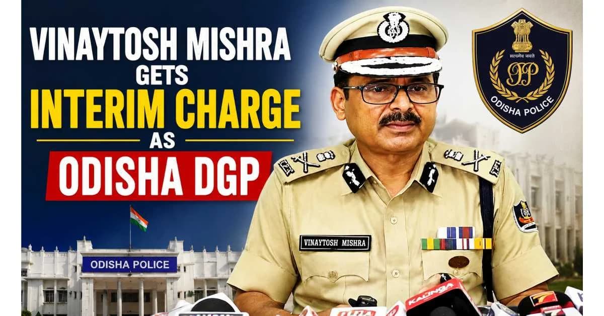 Vinaytosh Mishra Gets Additional Charge as Odisha DGP After Khurania’s Retirement