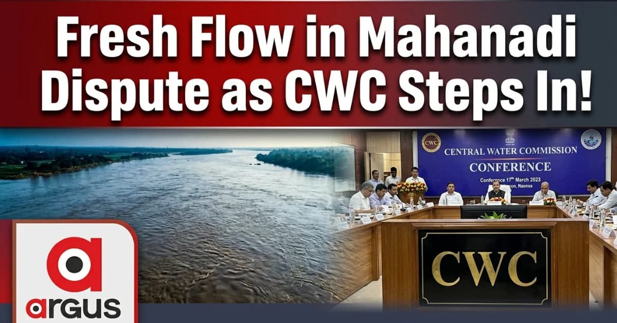 CWC Technical Committee Begins Assessment in Mahanadi Water Dispute; The Shift Signals What? | Explainer