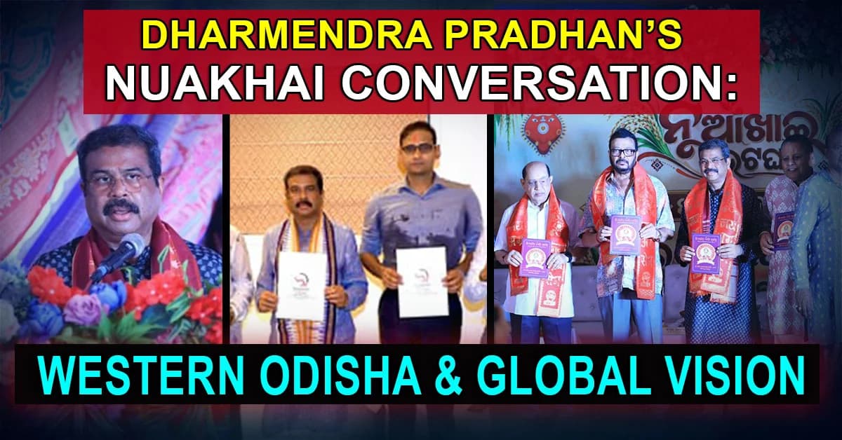Special Report| Nuakhai Bhetghat: Dharmendra Pradhan Turns Festival Platforms Into a Wider Conversation on Western Odisha