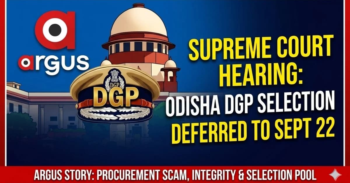 EXCLUSIVE| Odisha DGP Row: Why Supreme Court Deferred Hearing To September 22; Intervenor Turns Odisha’s Police Chief Selection Into A National Legal Test