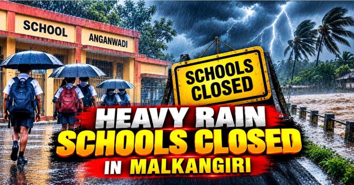 Malkangiri Schools, Colleges To Remain Closed Tomorrow Amid Heavy Rainfall