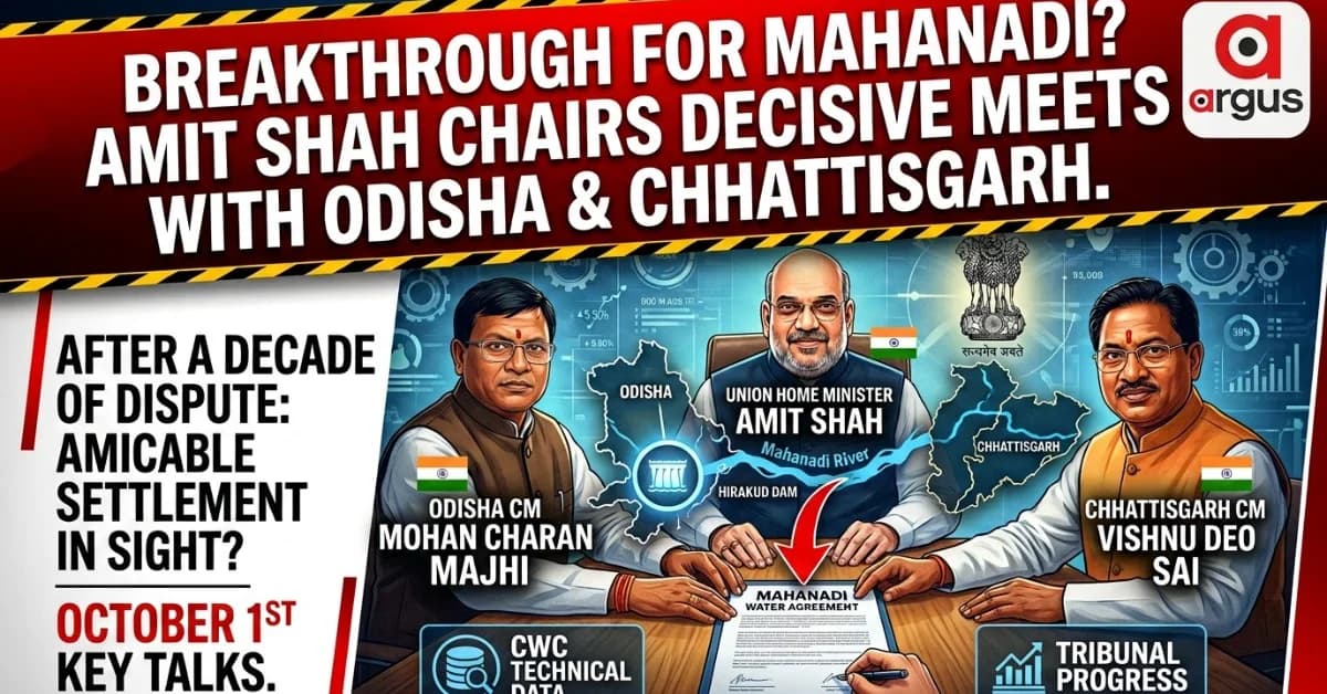 Special Analysis| Curtains Down for the 10-Year Mahanadi Water Dispute? Why Amit Shah’s October 1 Presence Signals a Final Deal