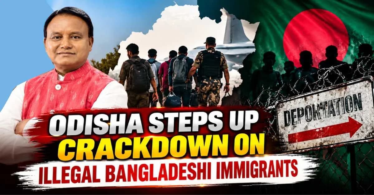 Odisha Govt Intensifies Drive Against Illegal Bangladeshi Immigrants
