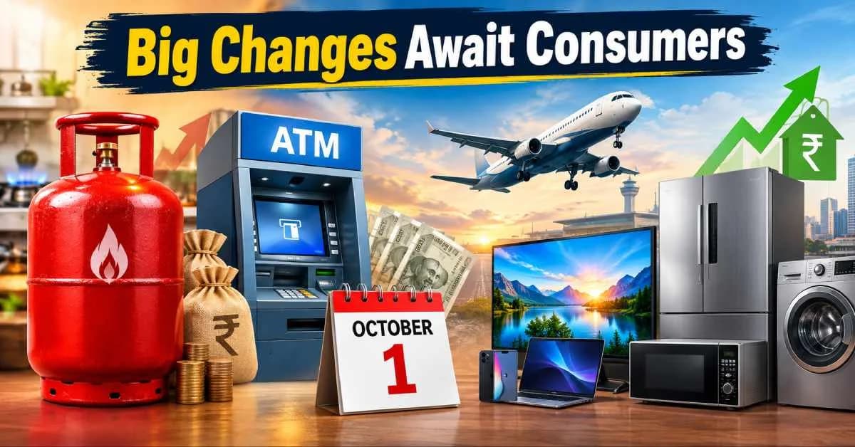 FD Rates, LPG Prices, ATM Charges: What Changes October 1 Brings
