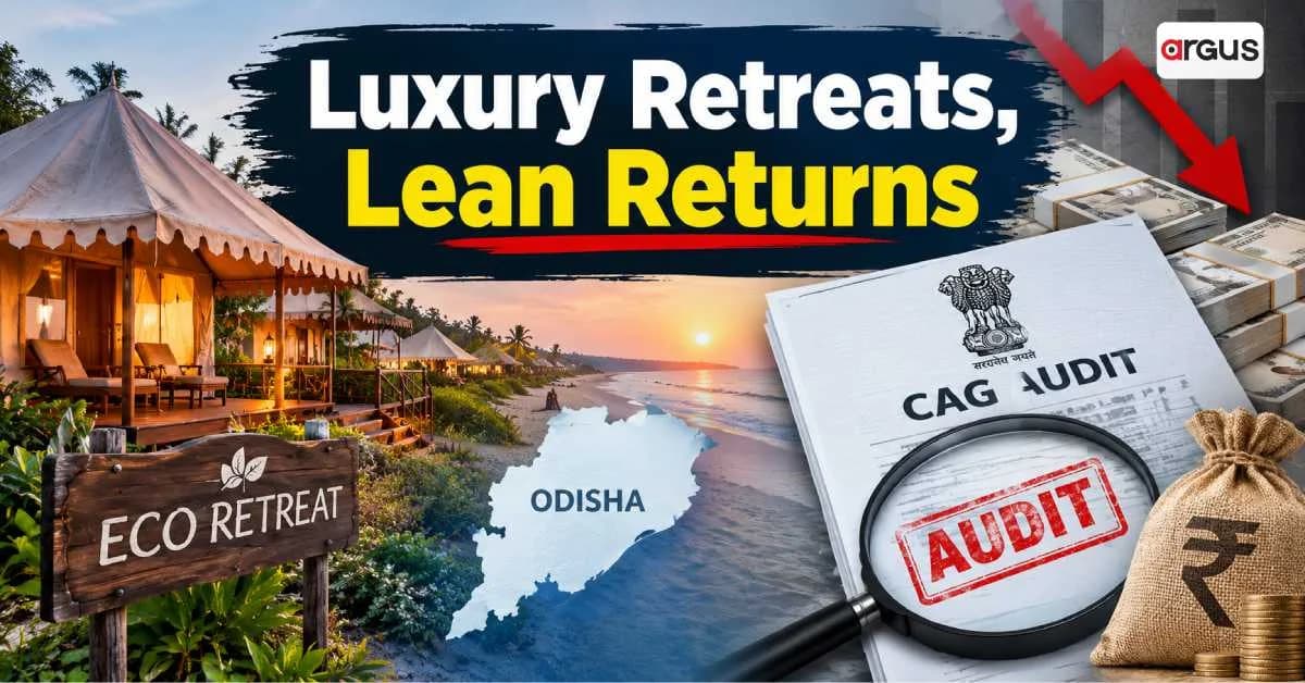 Luxury Retreats, Lean Returns: CAG Audit Raises Questions Over Previous Odisha Govt’s Eco Retreat Model