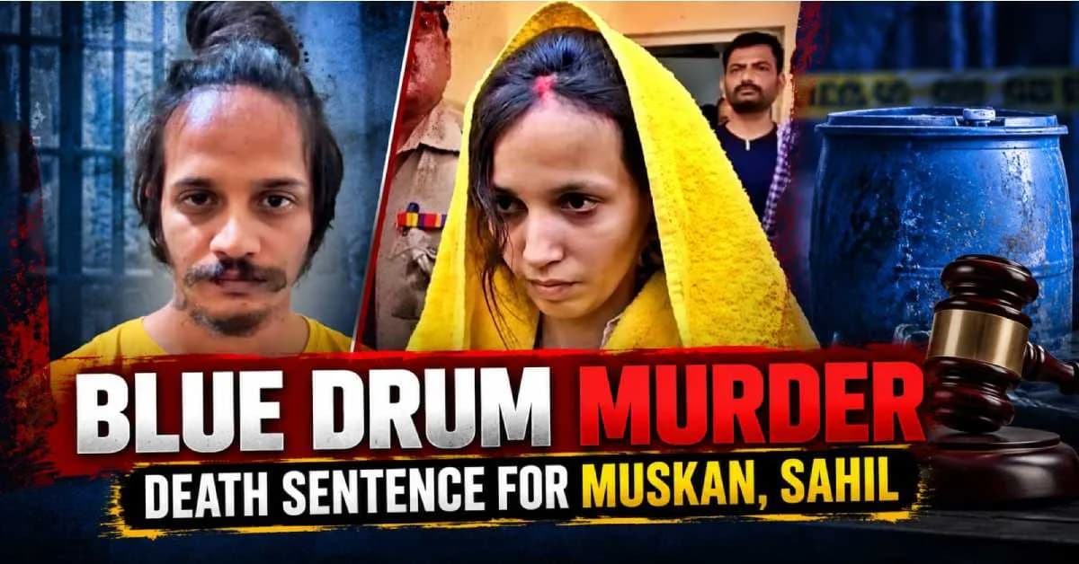 Blue Drum Murder: Meerut Court Awards Death Sentence To Muskan Rastogi, Her Lover Sahil Shukla