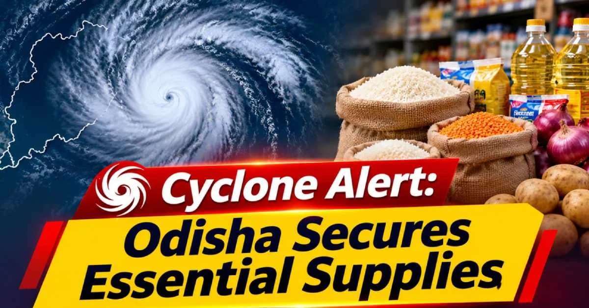 Odisha Strengthens Essential Commodities Supply Chain Ahead of Cyclone Arnab