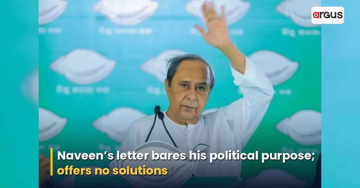 Naveen’s letter bares his political purpose; offers no solutions